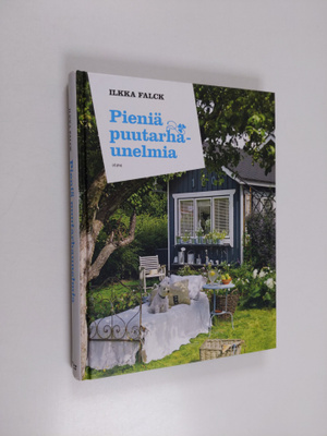 Ilkka Falck : Pieniä puutarhaunelmia