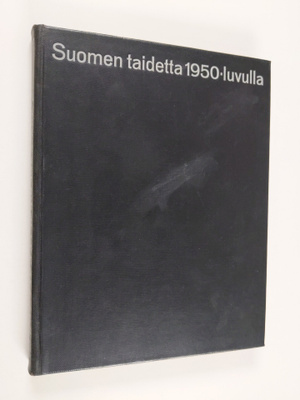Kaarlo (toim.) Koroma : Suomen taidetta 1950-luvulla