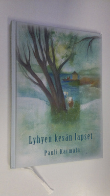 Pauli Karmala : Lyhyen kesän lapset (signeerattu)