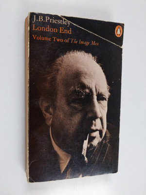 J. B. Priestley : London End - Volume Two of The Image Men