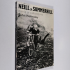 John Walmsley : Neill ja Summerhill : Kuvia ja vaikutelmia - pikkukuva 1