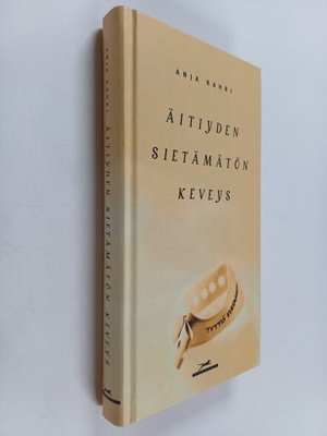 Anja Kahri : Äitiyden sietämätön keveys