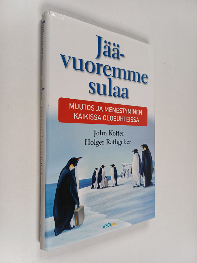 John Kotter : Jäävuoremme sulaa : muutos ja menestyminen ...