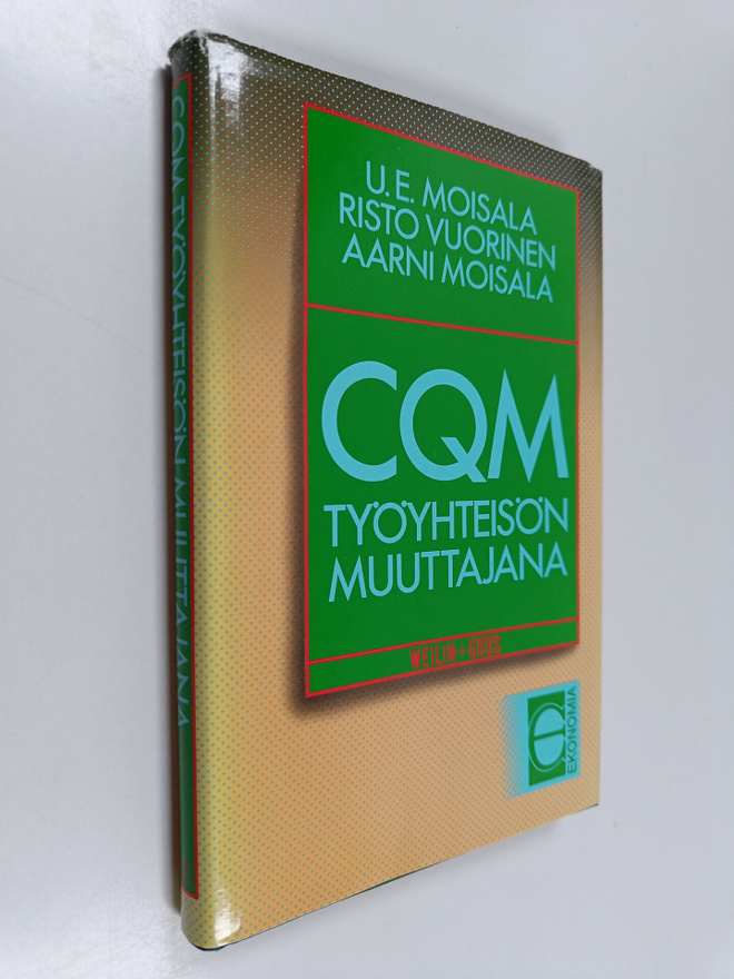 U. E. Moisala : CQM työyhteisön muuttajana : kokonaisvalt...