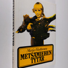 Merja Huttunen : Metsämiehen tytär : kertomus - pikkukuva 1