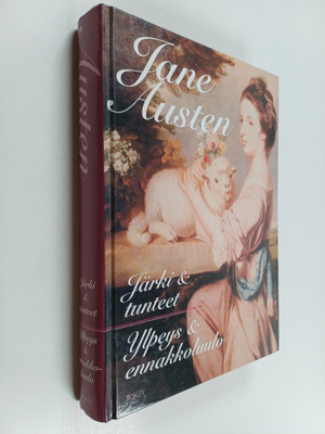 Jane Austen : Järki & tunteet ; Ylpeys ja ennakkoluulo