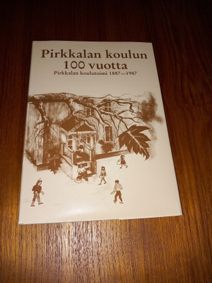 Pirkkalan koulun 100 vuotta : Pirkkalan koulutoimi 1887-1987