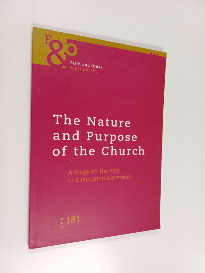 The nature and purpose of the church : a stage on the way...