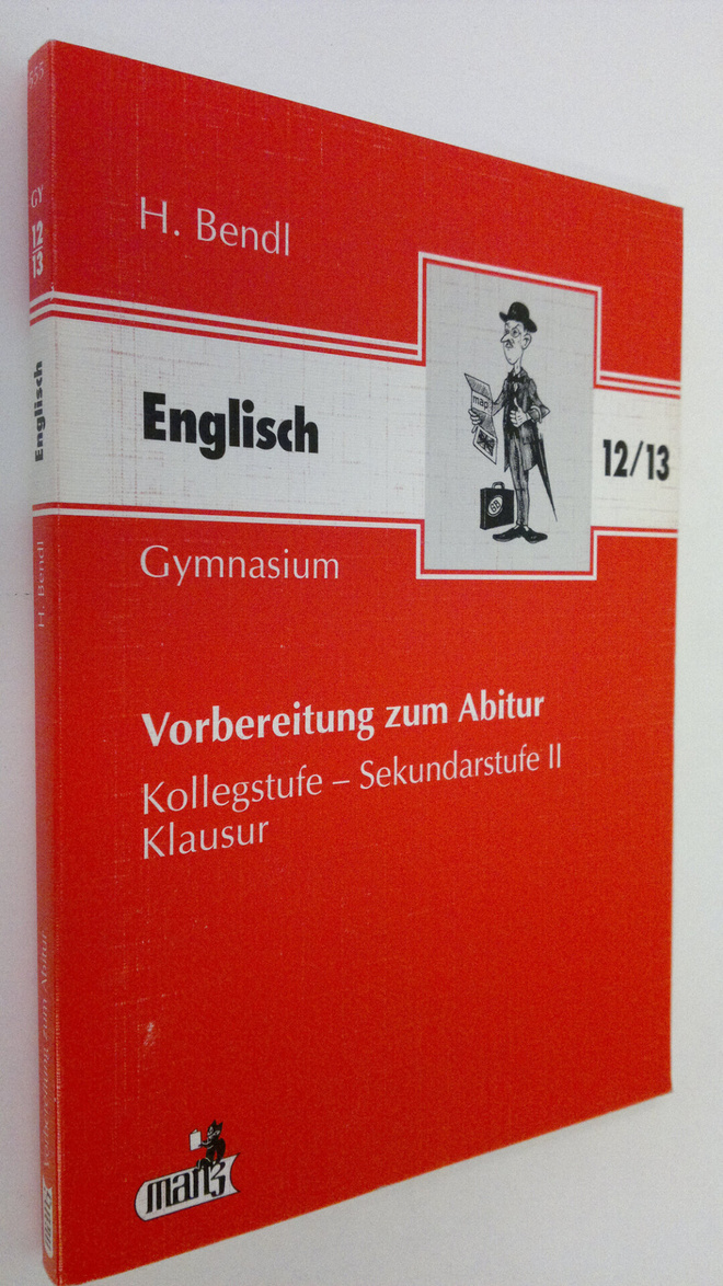 H. Bendl : Englisch - Vorbereitung zum Abitur : Kollegstu...