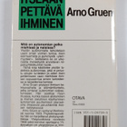 Arno Gruen : Itseään pettävä ihminen : autonomian pelko m... - pikkukuva 2