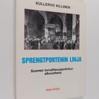 Kullervo Killinen : Sprengtportenin linja : Suomen turval... - pikkukuva 1