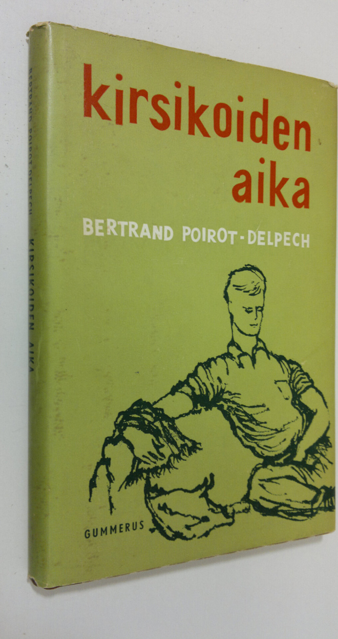 Bertrand Poirot-Delpech : Kirsikoiden aika