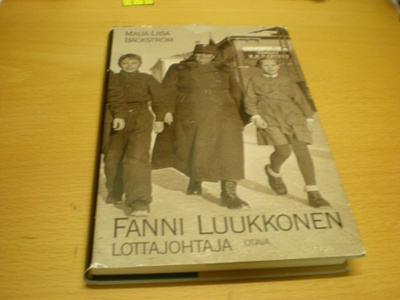 Maija-Liisa Bäckström: Fanni Luukkonen - Lottajohtaja