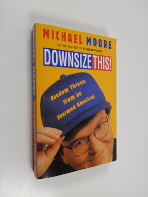 Michael Moore : Downsize this!