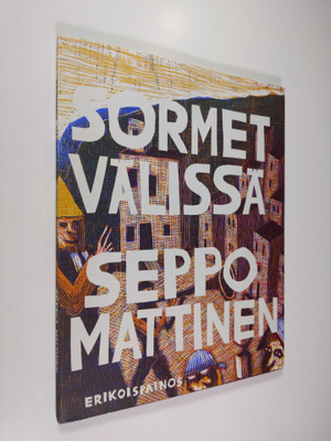 Seppo Mattinen : Sormet välissä