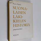Paavo Pajula : Suomalaisen lakikielen historia pääpiirtei... - pikkukuva 1
