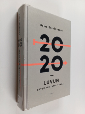 Osmo Soininvaara : 2020-luvun yhteiskuntapolitiikka