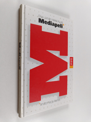 Elisa Juholin : Mediapeli : anatomia ja keinot
