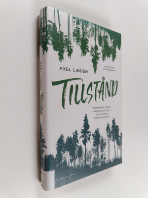 Axel Linden : Tillstånd varannan gran, varannan tall och ...