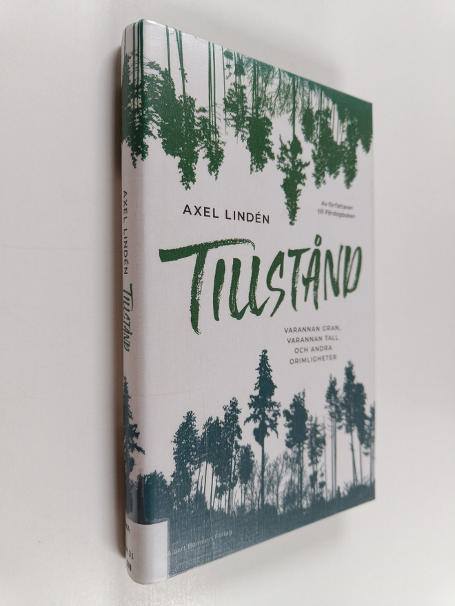 Axel Linden : Tillstånd varannan gran, varannan tall och ...