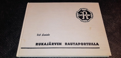 Veli Lumiala : Rukajärven rautaporteilla