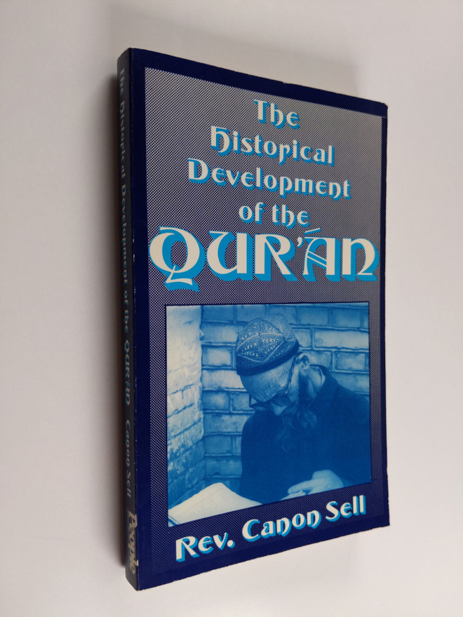 Edward Sell : The Historical Development of the Quran