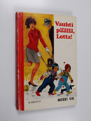Merri Vik : Vauhti päällä, Lotta!