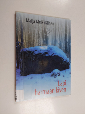Maija Meikäläinen : Läpi harmaan kiven