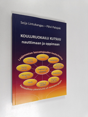 Päivi Palojoki ym. : Kouluruokailu kutsuu nauttimaan ja o...