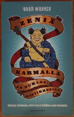 Brad Warner: Zeniä karmalla ja suklaakastikkeella