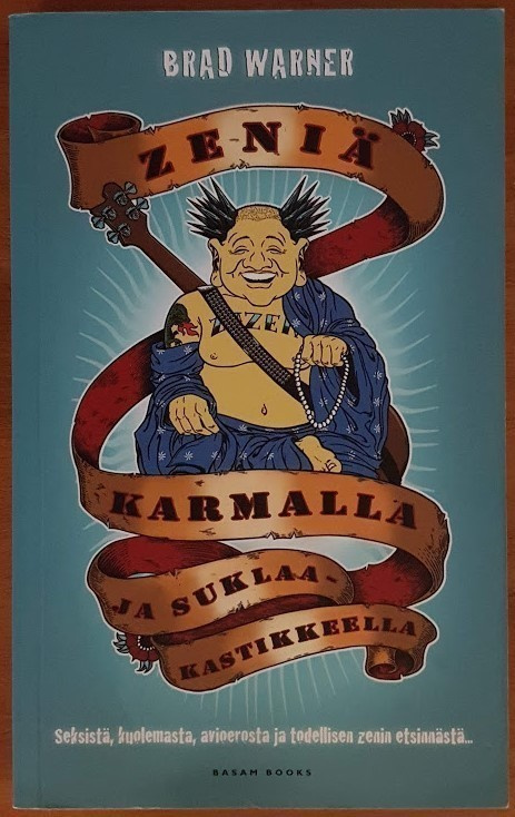 Brad Warner: Zeniä karmalla ja suklaakastikkeella