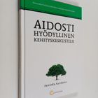 Henrietta Aarnikoivu : Aidosti hyödyllinen kehityskeskustelu - pikkukuva 1