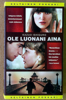 Kazuo Ishiguro: Ole luonani aina (pokkari)