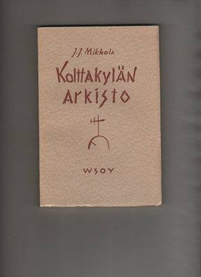 Mikkola: Kolttakylän arkisto, WSOY 1941, nid., K4
