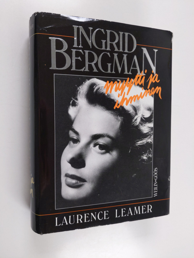 Laurence Leamer : Ingrid Bergman, myytti ja ihminen