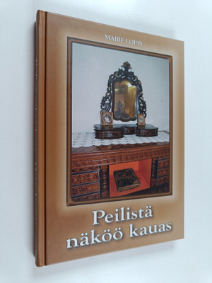 Maire Loppi : Pohojalaanen tarina- ja runokokoelma : Peil...