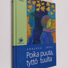 Annukka Järvi : Poika puuta, tyttö tuulta - pikkukuva 1