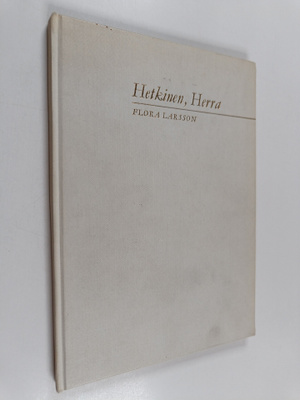 Flora Larsson : Hetkinen, Herra