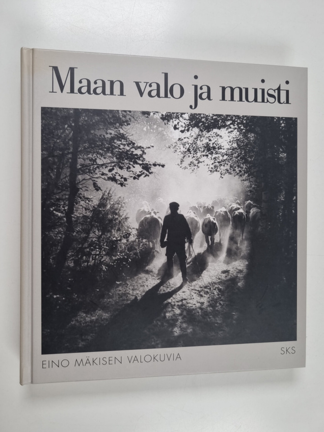 Eino Mäkinen : Maan valo ja muisti : Eino Mäkisen valokuvia