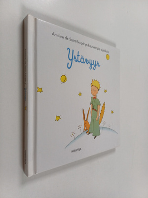 Antoine de Saint-Exupery : Ystävyys : Antoine de Saint-Ex...