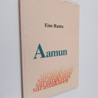 Eine Ranta : Aamun sarastukseen (signeerattu, tekijän omi... - pikkukuva 1