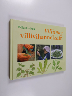 Raija Kivinen : Villiinny villivihanneksiin : luontoliiku...