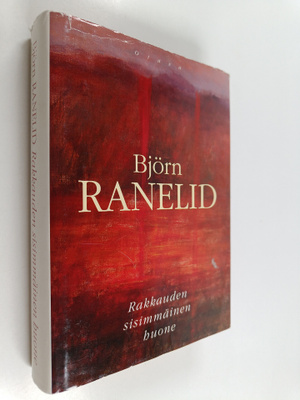 Björn Ranelid : Rakkauden sisimmäinen huone