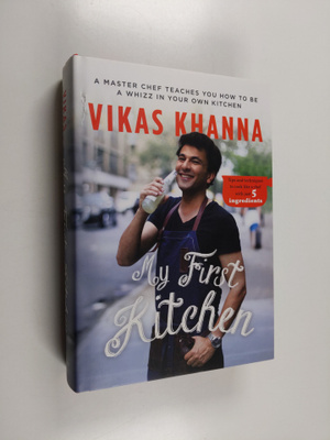 Vikas Khanna : My First Kitchen