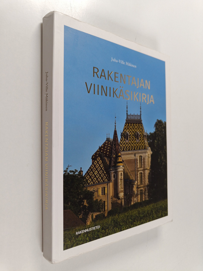 Juha-Ville Mäkinen : Rakentajan viinikäsikirja