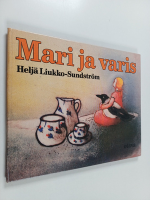 Heljä Liukko-Sundström : Mari ja varis (signeerattu)