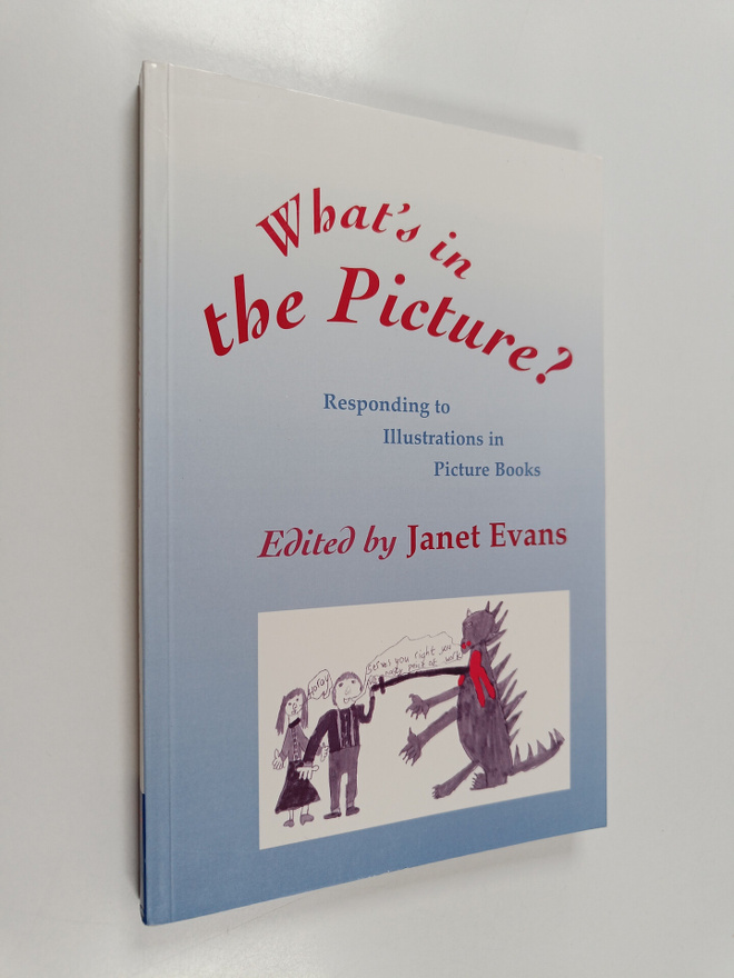 Janet Evans : What's in the picture? : responding to illu...