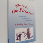 Janet Evans : What's in the picture? : responding to illu... - pikkukuva 1