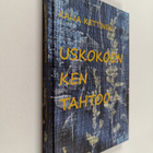 Kaija Kettinen : Uskokoon ken tahtoo - pikkukuva 1