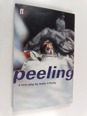 Kaite O'Reilly : Peeling